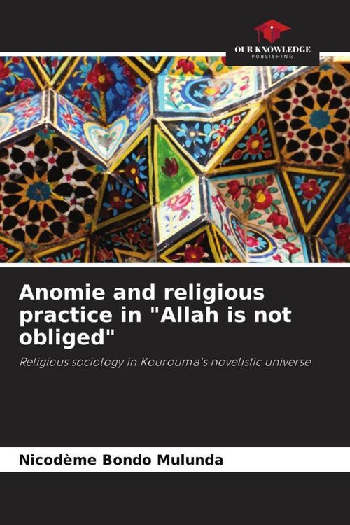 Produktbild: Anomie and religious practice in "Allah is not obliged"