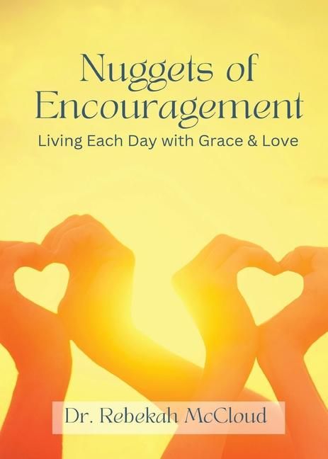 Produktbild: Nuggets of Encouragement Living Each Day with Grace & Love