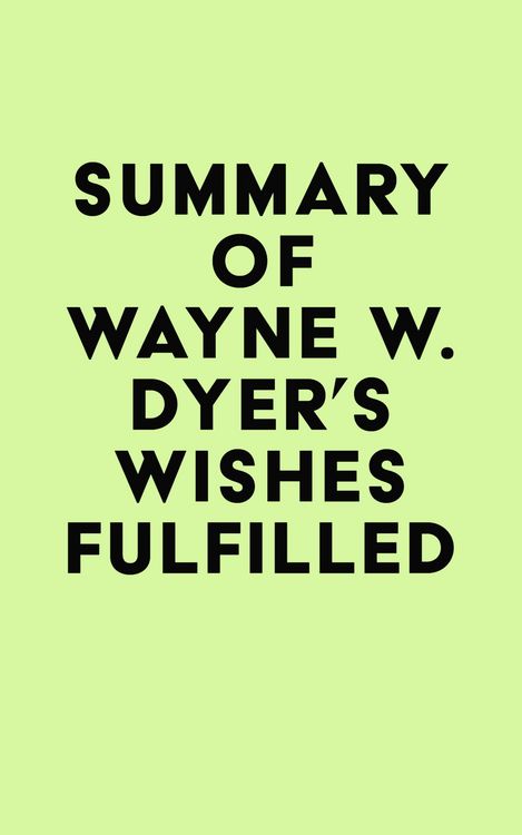 Produktbild: Summary of Wayne W. Dyer's Wishes Fulfilled