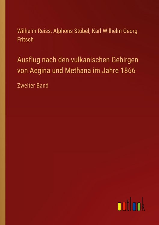 Produktbild: Ausflug nach den vulkanischen Gebirgen von Aegina und Methana im Jahre 1866