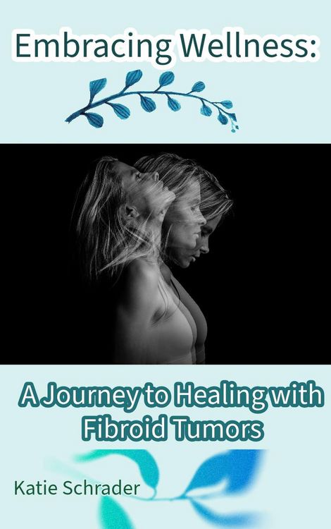 Produktbild: Embracing Wellness: A Journey to Healing with Fibroid Tumors