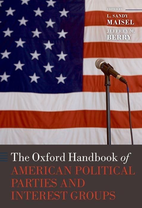 Produktbild: The Oxford Handbook of American Political Parties and Interest Groups