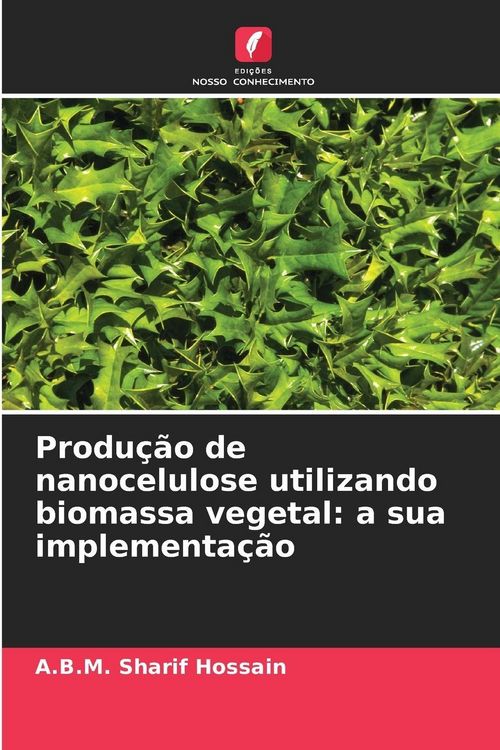 Produktbild: Produ&ccedil;&atilde;o de nanocelulose utilizando biomassa vegetal: a sua implementa&ccedil;&atilde;o