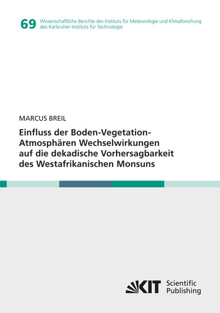 Produktbild: Einfluss der Boden-Vegetation-Atmosph&auml;ren Wechselwirkungen auf die dekadische Vorhersagbarkeit des Westafrikanischen Monsuns