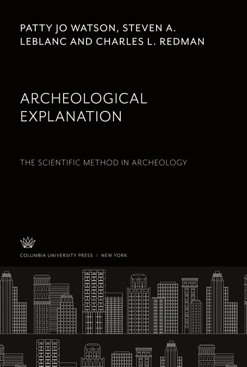 Produktbild: Archeological Explanation. the Scientific Method in Archeology