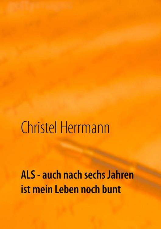 Produktbild: ALS - auch nach sechs Jahren ist mein Leben noch bunt