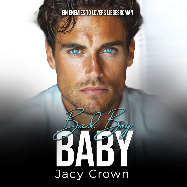 Produktbild: Bad Boy Baby: Ein Enemies to Lovers Liebesroman (Unexpected Love Stories 10)