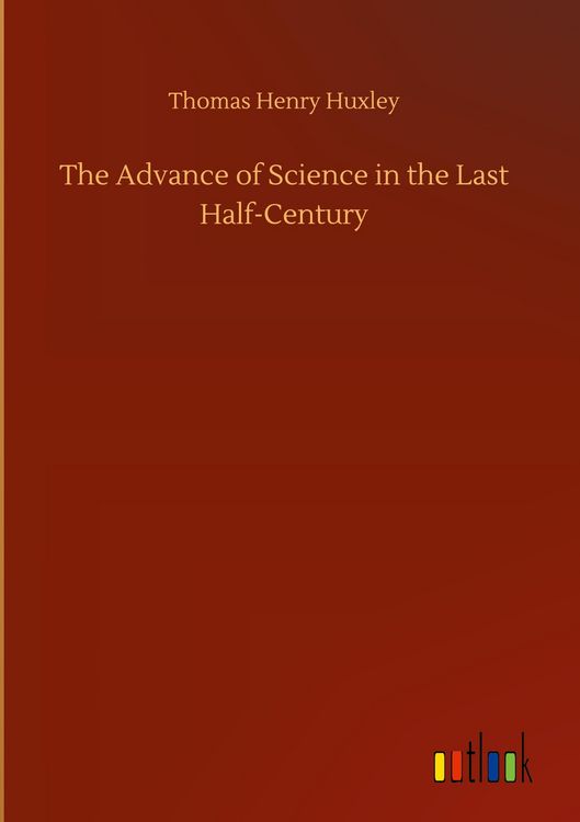 Produktbild: The Advance of Science in the Last Half-Century