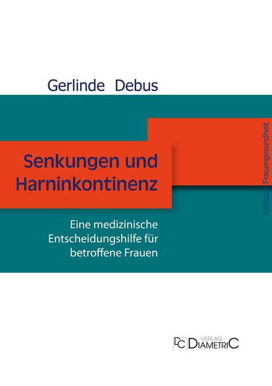 Produktbild: Senkungen und Harninkontinenz. Eine medizinische Entscheidungshilfe f&uuml;r betroffene Frauen