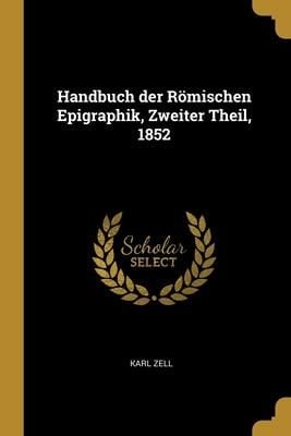 Produktbild: Handbuch der R&ouml;mischen Epigraphik, Zweiter Theil, 1852