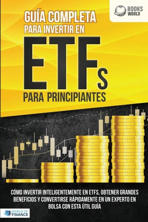 Produktbild: Gu&iacute;a completa para invertir en ETFs para principiantes: C&oacute;mo invertir inteligentemente en ETFs, obtener grandes beneficios y convertirse r&aacute;pidamente e