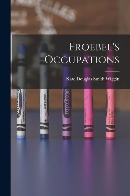 Produktbild: Froebel's Occupations