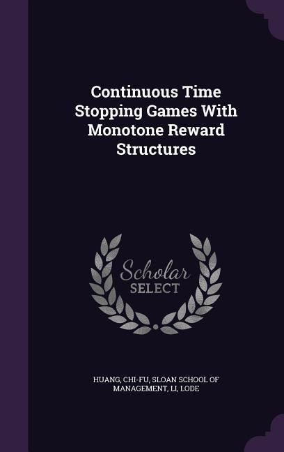 Produktbild: Continuous Time Stopping Games With Monotone Reward Structures