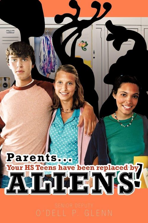 Produktbild: Parents... Your HS Teens Have Been Replaced by Aliens!