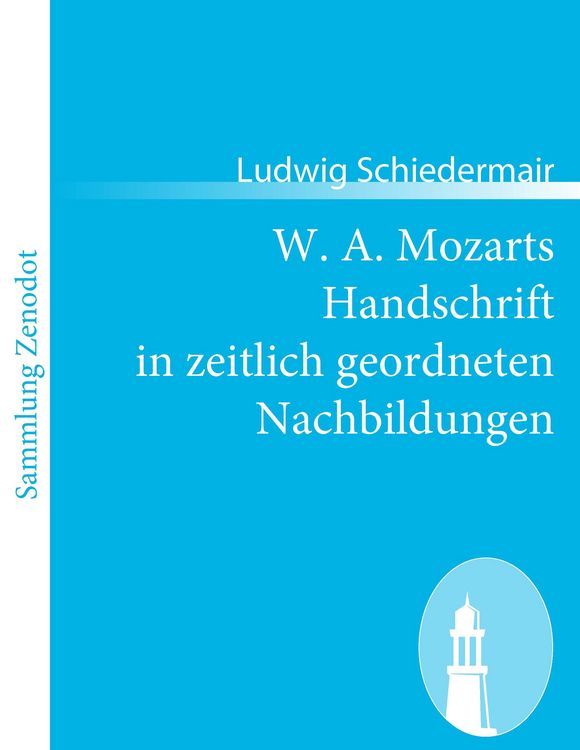 Produktbild: W. A. Mozarts Handschrift in zeitlich geordneten Nachbildungen