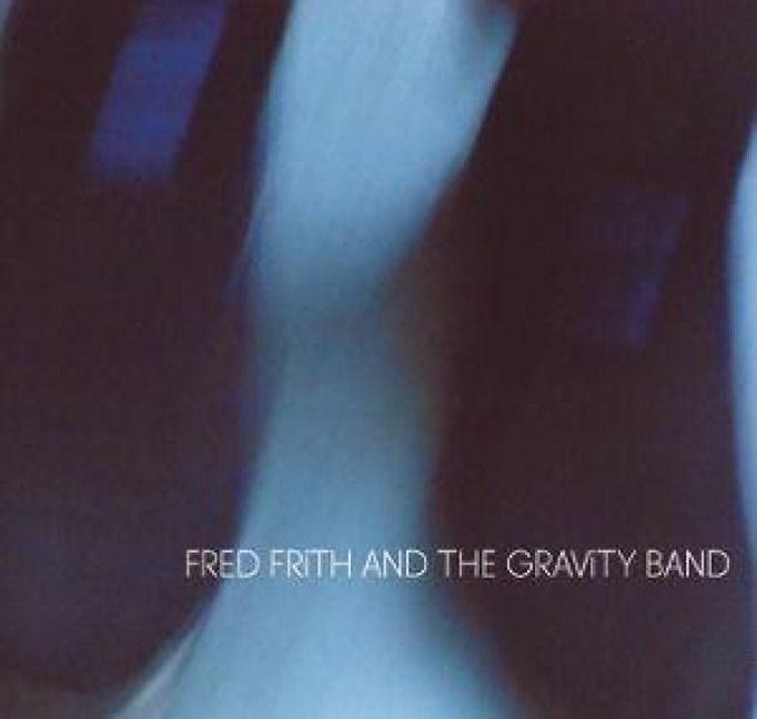 Produktbild: Fred Frith And The Gravity Band