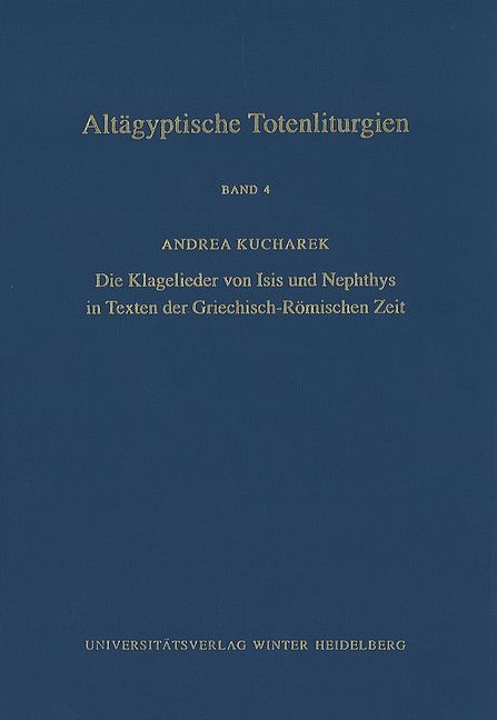 Produktbild: Alt&auml;gyptische Totenliturgien / Die Klagelieder von Isis und Nephthys in Texten der Griechisch-R&ouml;mischen Zeit