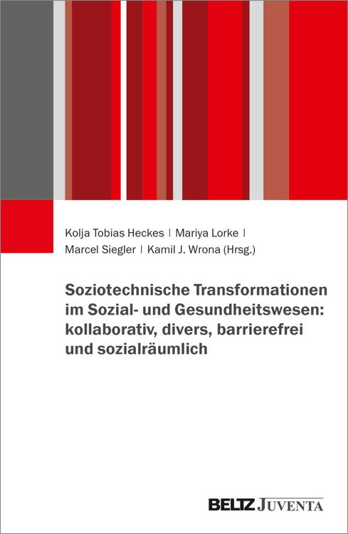 Produktbild: Soziotechnische Transformationen im Sozial- und Gesundheitswesen: kollaborativ, divers, barrierefrei und sozialr&auml;umlich