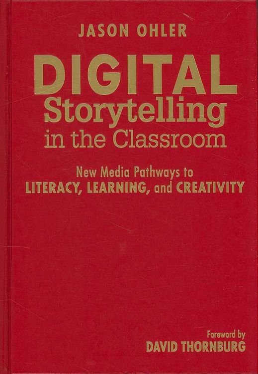 Produktbild: Digital Storytelling in the Classroom: New Media Pathways to Literacy, Learning, and Creativity