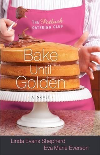 Produktbild: Bake Until Golden (The Potluck Catering Club Book #3)