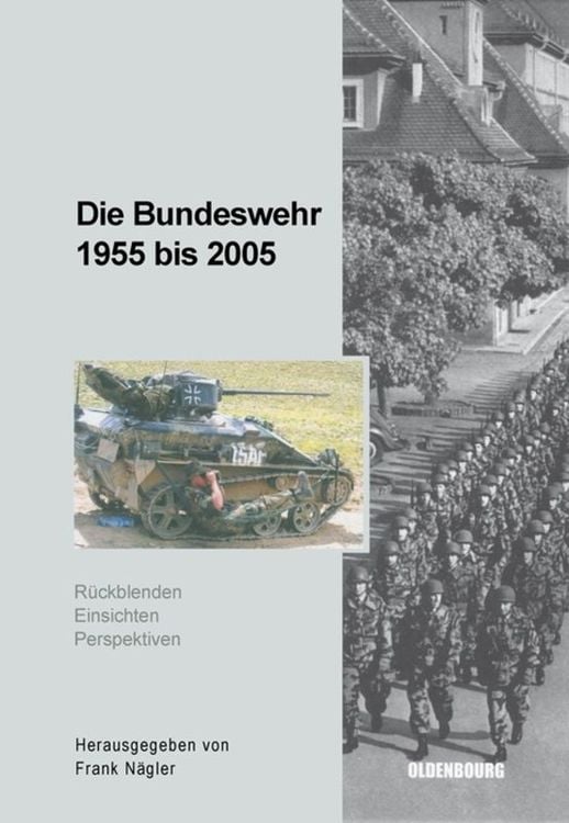 Bild vom Artikel Die Bundeswehr 1955 bis 2005 vom Autor Frank Nägler