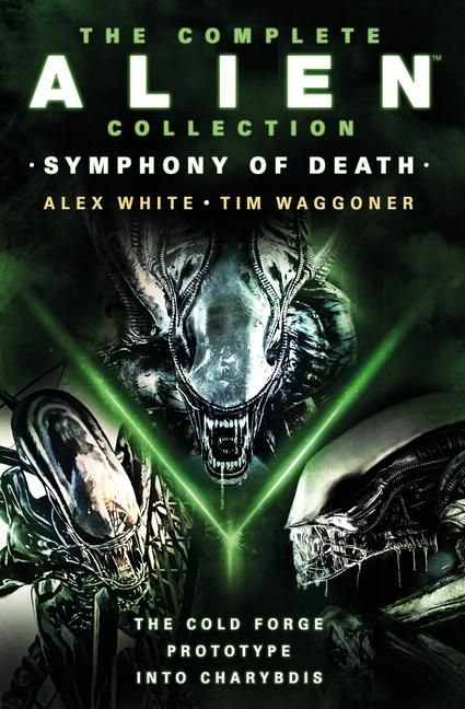 Produktbild: The Complete Alien Collection: Symphony of Death (The Cold Forge, Prototype, Into Charybdis)