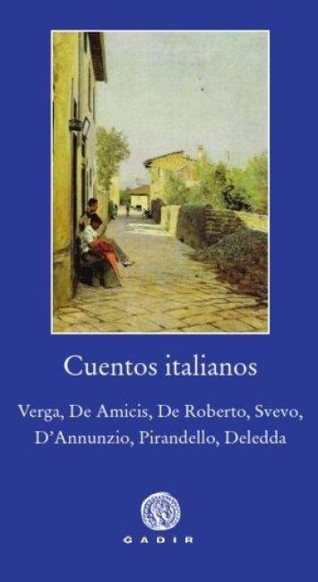 Produktbild: Cuentos italianos: Verga, De Amicis, De Roberto, Svevo, D'Annunzio, Pirandello, Deledda