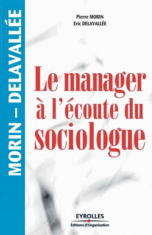 Produktbild: Le manager &agrave; l'&eacute;coute du sociologue