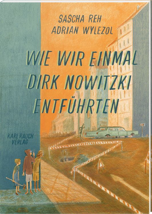 Produktbild: Wie wir einmal Dirk Nowitzki entf&uuml;hrten