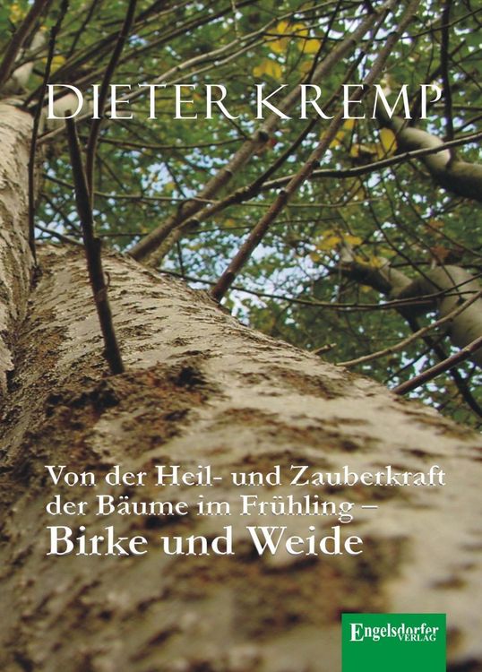 Produktbild: Von der Heil- und Zauberkraft der B&auml;ume im Fr&uuml;hling - Birke und Weide