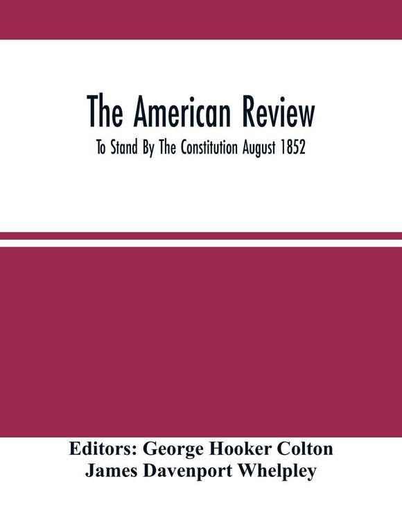 Produktbild: The American Review; To Stand By The Constitution August 1852