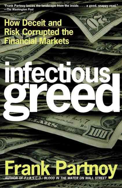 Produktbild: Infectious Greed: How Deceit and Risk Corrupted the Financial Markets