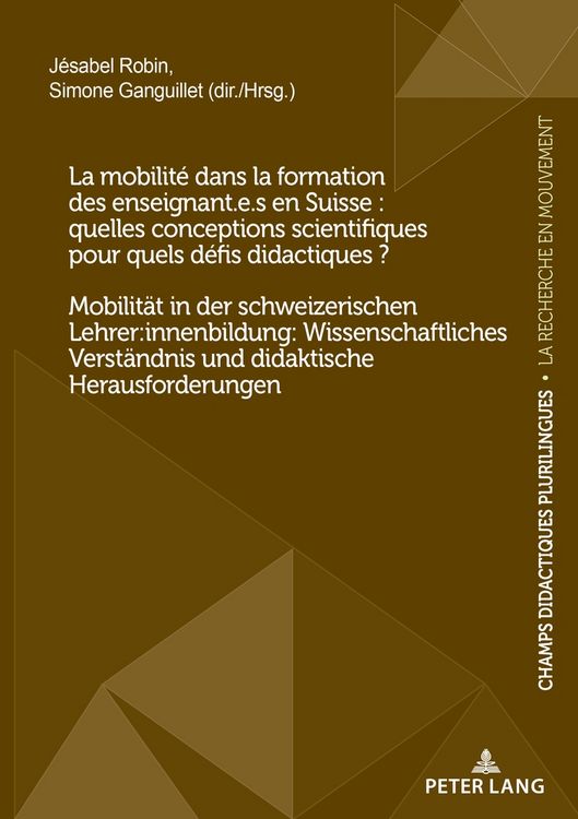 Produktbild: La mobilit&eacute; dans la formation des enseignant.e.s en Suisse : quelles conceptions scientifiques pour quels d&eacute;fis didactiques ? / Mobilit&auml;t in der schweizerischen Lehrer:innenbildung: Wissenschaftliches Verst&auml;ndnis und didaktische Herausforderungen