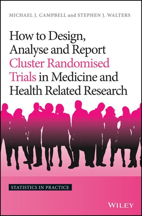 Produktbild: How to Design, Analyse and Report Cluster Randomised Trials in Medicine and Health Related Research