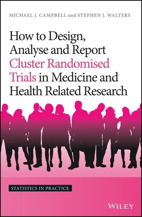 Produktbild: How to Design, Analyse and Report Cluster Randomised Trials in Medicine and Health Related Research