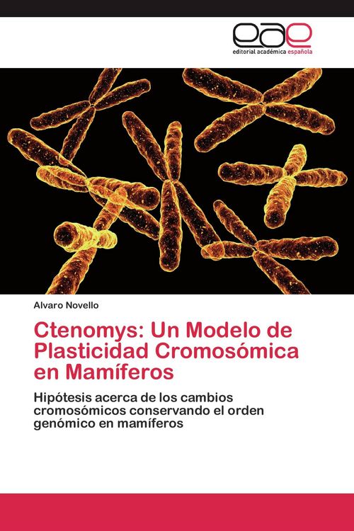 Produktbild: Ctenomys: Un Modelo de Plasticidad Cromos&oacute;mica en Mam&iacute;feros