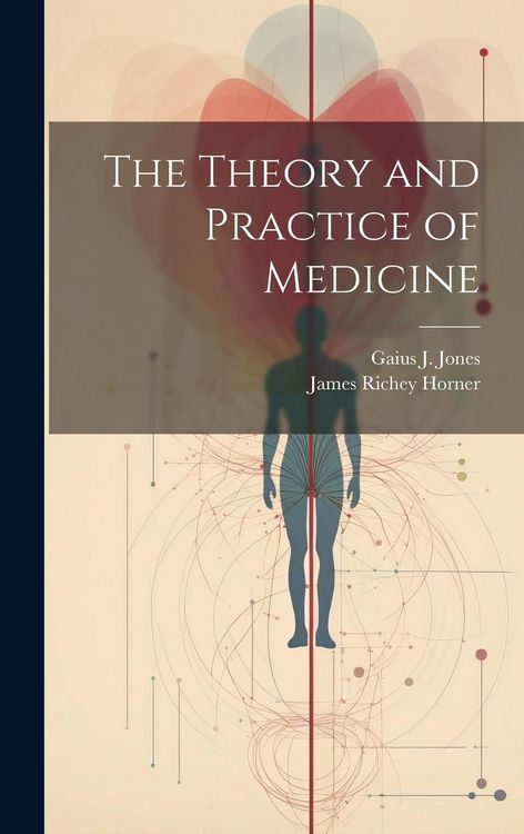Produktbild: The Theory and Practice of Medicine