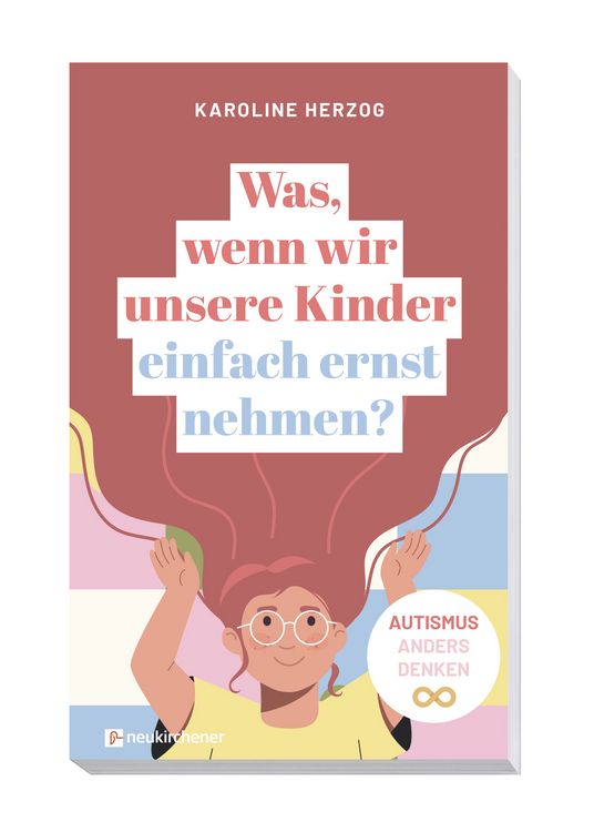 Produktbild: Was, wenn wir unsere Kinder einfach ernst nehmen?