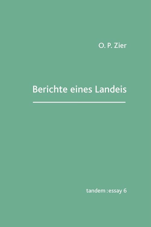 Bild vom Artikel Berichte eines Landeis vom Autor O. P. Zier