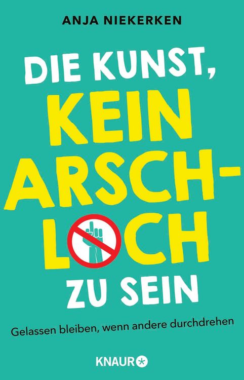 Produktbild: Die Kunst, kein Arschloch zu sein