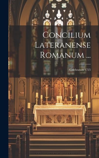 Produktbild: Concilium Lateranense Romanum ...: Celebratum 1725