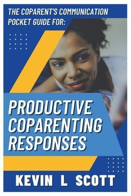 Produktbild: The CoParent's Communication Pocket Guide for Productive CoParenting Responses