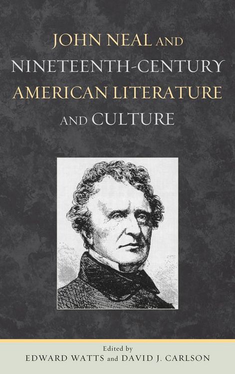 Produktbild: John Neal and Nineteenth-Century American Literature and Culture