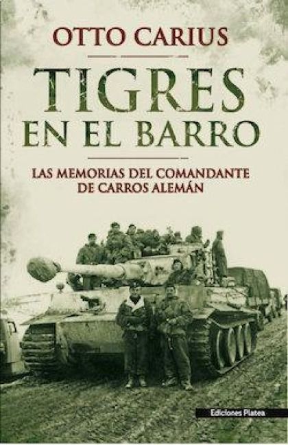 Produktbild: Tigres en el barro : las memorias del comandante de carros alem&aacute;n