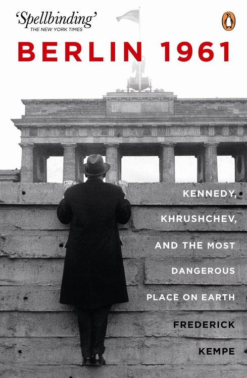 Produktbild: Berlin 1961: Kennedy, Khruschev, and the Most Dangerous Place on Earth