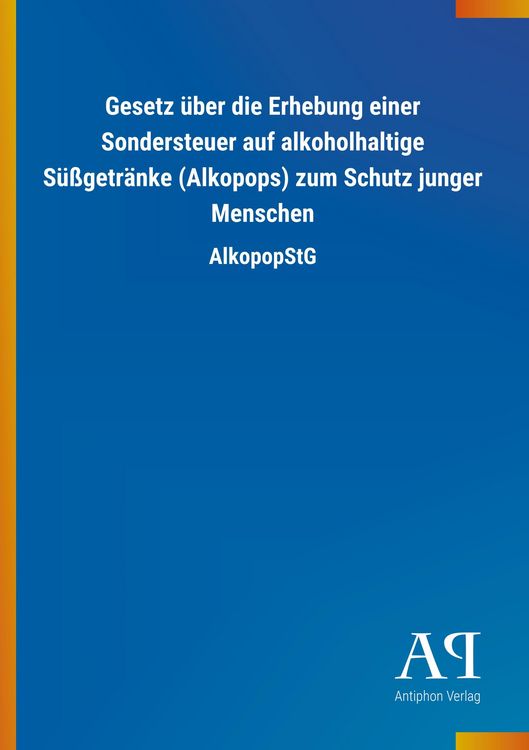 Produktbild: Gesetz &uuml;ber die Erhebung einer Sondersteuer auf alkoholhalti