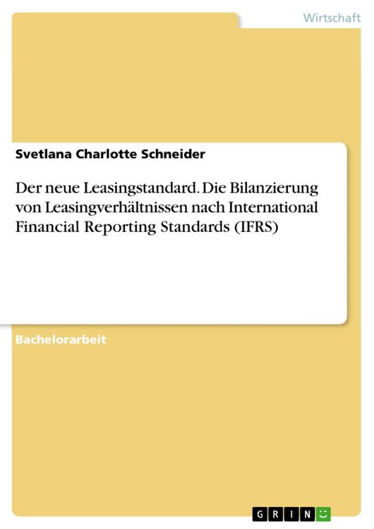 Produktbild: Der neue Leasingstandard. Die Bilanzierung von Leasingverh&auml;ltnissen nach International Financial Reporting Standards (IFRS)