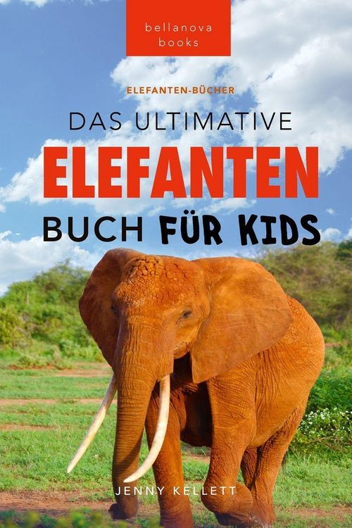 Produktbild: Das Ultimative Elefanten Buch f&uuml;r Kids