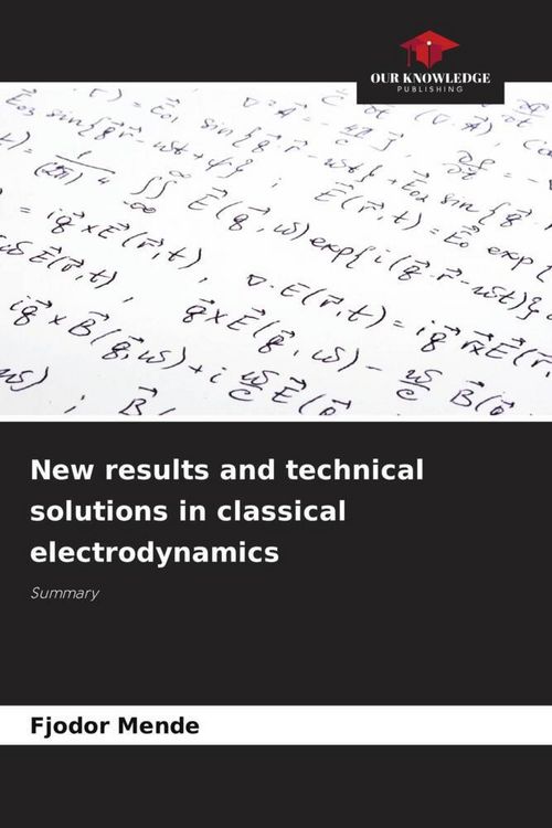 Produktbild: New results and technical solutions in classical electrodynamics