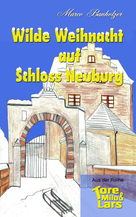 Produktbild: Tore, Milo & Lars - Wilde Weihnacht auf Schloss Neuburg